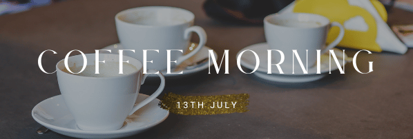 Coffee Morning 13th July
